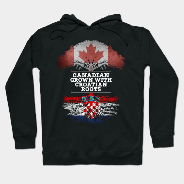 Canadian Grown With Croatian Roots - Gift for Croatian With Roots From Croatia Hoodie by Country Flags